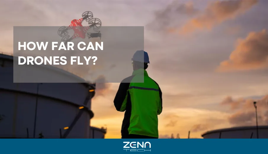 How Far Can a Drone Fly?